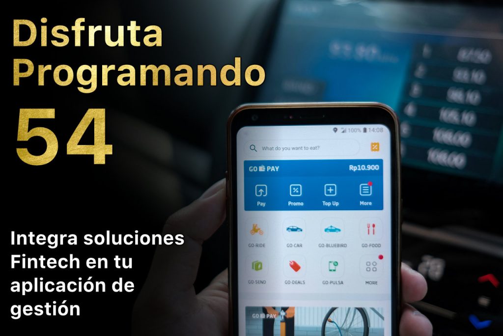 Disfruta programando 54. Integra soluciones Fintech en tu aplicación de gestión