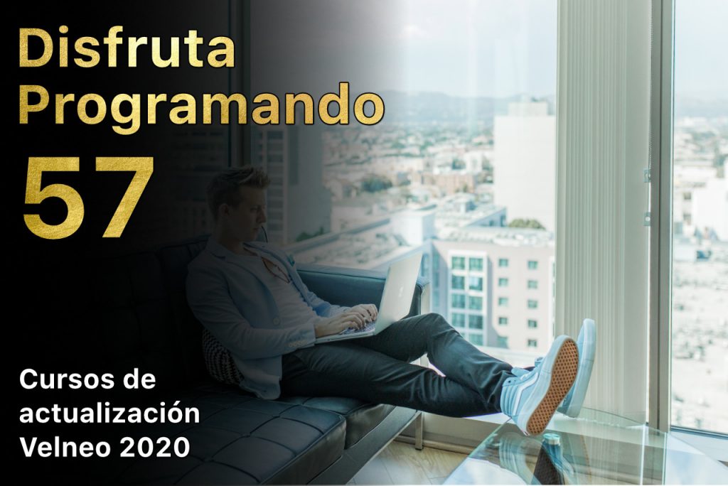 Disfruta programando 57. Cursos de actualización Velneo 2020