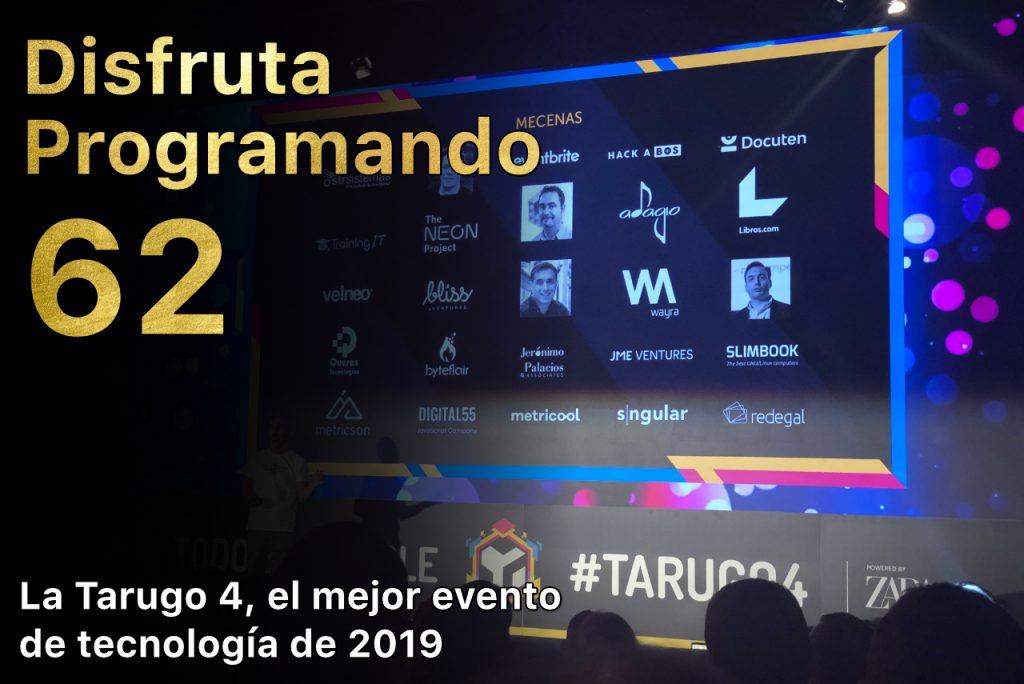 Disfruta programando 62. La Tarugo4, el mejor evento de tecnología de 2019